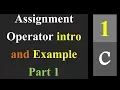 Assignment Operator introduction and Example Part 1