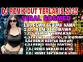 Download Lagu  DJ REMIX  DUT TERLARIS  2O25 SEBUAH NAMA VIRAL SOSMED  TIKTOK YOUTUBE ENAK DI DENGAR AUDIO MANTAP 