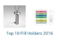 10 Best Pill Holders 2016