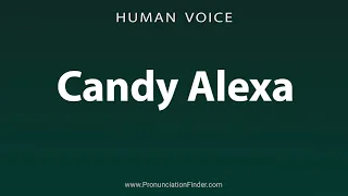 How To Pronounce Candy Alexa