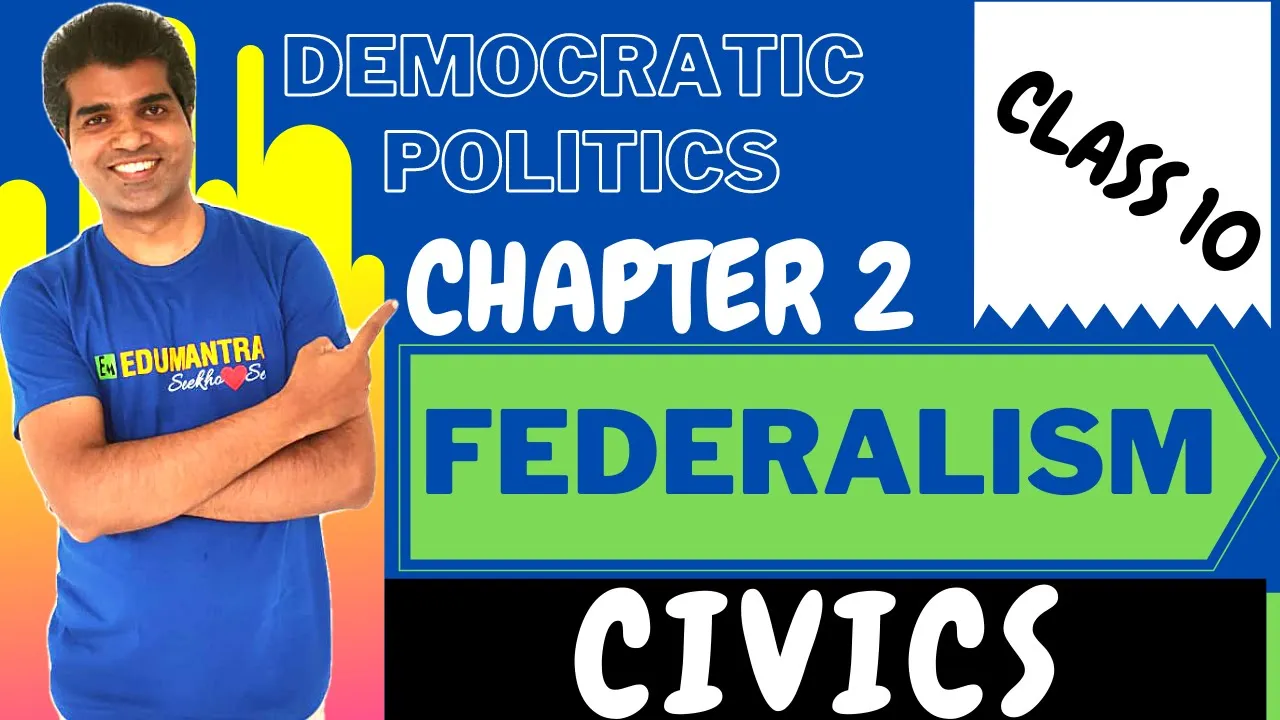 FEDERALISM || DEMOCRATIC POLITICS || CHAPTER 2 || CLASS 10 CIVICS