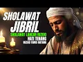 Download Lagu SHOLAWAT JIBRIL NON STOP 10 JAM, SHOLAWAT NABI MERDU PENYEJUK HATI \u0026 PENGABUL DOA!