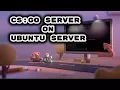 How to Setup a CS GO Server on Ubuntu