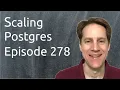 Squeeze Your System 1 Million Connections Indexing LIKE pgvector HNSW Scaling Postgres 278