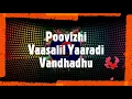 Lagu Poovizhi Vasalil Yaradi