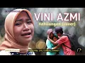 Download Lagu VINI AZMI - KEHILANGAN Cover sangat menyentuh hati