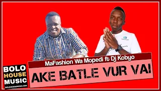 mafashion wa mopedi ake batle vur vai feat dj kobyo original 