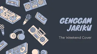 Download Lirik Genggam Jariku Cover by The Weekend Cover MP3