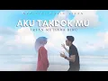 Download Lagu Aku Takdok Mu - Irfan Mutiara Biru ( Official Music Video )