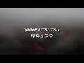 Download Lagu Lamp - Yume Utsutsu [ゆめうつつ] Romaji Lyric