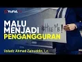 Download Lagu Ceramah Singkat: Malu Jadi Pengangguran - Ustadz Ahmad Zainuddin, Lc.