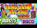 Lagu 💥🇵🇭BANG BANG BALANG BUDOTS TIKTOK REMIX NONSTOP DISCO- TUDO HATAW 𝟐𝟎𝟐𝟔 #remix 