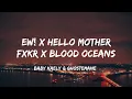 BABY KAELY \u0026 GHOSTEMANE -Ew! x Hello Mother Fxkr x Blood Oceans(Lyrics)(Mirror mirror mirror mirror)
