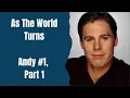 As The World Turns Character Edit Andy Part 1