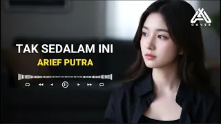 tak sedalam ini arief putra lagu cover terbaru by al cover