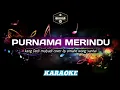 Lagu PURNAMA MERINDU KARAOKE ||  POP ORIGINAL || NADA PRIA- KDM- COVER BY OMAHE WONG SANTAI