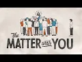 The Matter With You Part 2 Your Choice in the Matter
