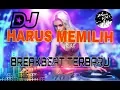 Download Lagu DJ HARUS MEMILIH BREAKBEAT