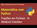 Math with Python - Fractions in Python The Fraction module