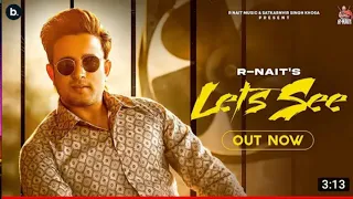Lets see R Nait | Official video | R Nait New Song | Latest Punjabi songs | New Punjabi Song