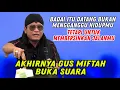Download Lagu AHIRNYA GUS MIFTAH BUKA SUARA - PENGAJIAN GUS MIFTAH TERBARU MP3