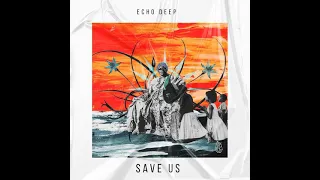 echo deep save us original mix 