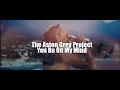 Download Lagu The Aston Grey Project - You Be On My Mind (New Single)