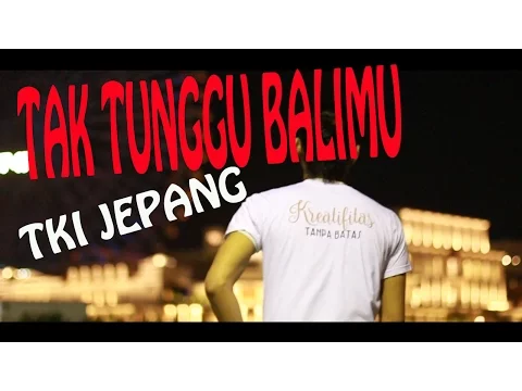 Download MP3 TAK TUNGGU BALIMU _ Hip hop jawa Video HD Tki Jepang Lipsing