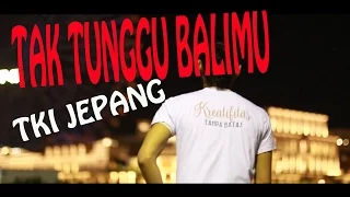 Download TAK TUNGGU BALIMU _ Hip hop jawa Video HD Tki Jepang Lipsing MP3