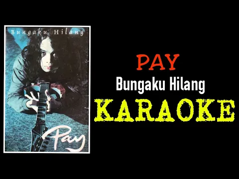 Download MP3 Pay - Bungaku hilang (karaoke)