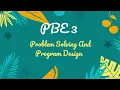 PBE 3 PROBLEM SOLVING AND PROGRAM DESIGN