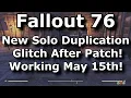 Fallout 76 New Solo Duplication Glitch After Patch May 15th Unlimited Ammo Junk Aid Exploit