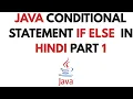 Java Basics Conditional Statements Simple Explanation In Hindi Part 1
