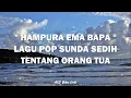 Download Lagu Ema Bapa Hampura  - Lagu Pop Sunda Sedih Tentang Orang Tua | AKS VIDEO LIRIK