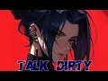 Download Lagu Nightcore - Talk Dirty