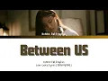 Download Lagu [THAI/ROM/ENG]  Bonnie Pattraphus - Between Us (Ost.Us รักของเรา) [LYRICS]  #USTheSeries