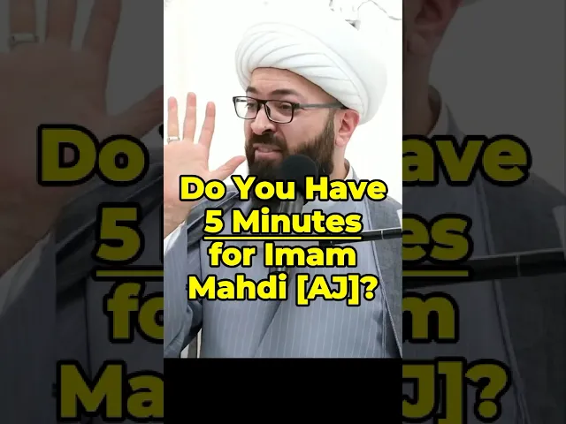 Do You Have 5 Minutes for Imam Mahdi [AJ]? | Sheikh Mustafa Akhound #imammahdi #prophetmuhammad
