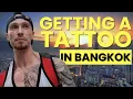 Getting a TATTOO in BANGKOK Thailand MUST WATCH Before You Get One
