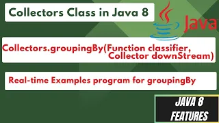11 2 Collectors GroupingBy Function Collector tutorial in java 8 with real time examples