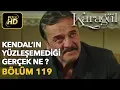 Lagu Karagül 119. Bölüm (Full HD Tek Parça)Kendal'ın Yüzleşemediği Gerçek Ne