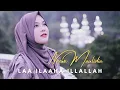 Lagu NAZWA MAULIDIA - LAA ILAAHA ILLALLAH