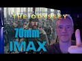 I watched The Odyssey in 70mm IMAX and it was AWESOME