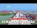 Download Lagu UPDATE PROGRES TOL SEMARANG DEMAK VIDEO DRONE FOOTAGE | TOL TANGGUL LAUT MATRAS BAMBU TERBARU