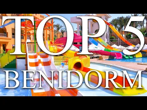 Download MP3 TOP 5 BEST all-inclusive family resorts in BENIDORM, Spain [2023, PRICES, REVIEWS INCLUDED]