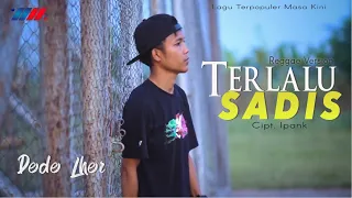 Download Dede Iher - Terlalu Sadis | Lagu Terpopuler Masa Kini | (Offcial Music Video) Reggae Version MP3