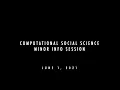Computational Social Science Minor Information Session