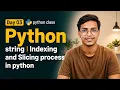 Day 03 python class Python string Indexing and Slicing process in python