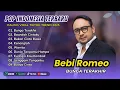 BEBI ROMEO - BUNGA TERAKHIR - BAWALAH CINTAKU |BUKAN CINTA BIASA | FULL ALBUM LAWAS PALING HITS 2025