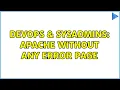 DevOps SysAdmins Apache without any error page 3 Solutions