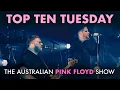 Top Ten Tuesday - Your Top 10 Pink Floyd Songs Performed by Aussie Floyd 3rd Feb 2026